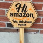 Hi Amazon, Yes This House Again Sign - natural