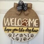 Door Hanger - Welcome, Hope You Like Dog Hair