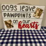 Dogs Leave Pawprints on Our Hearts