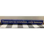There are no Mistakes, Only Lessons Shelf Sitter